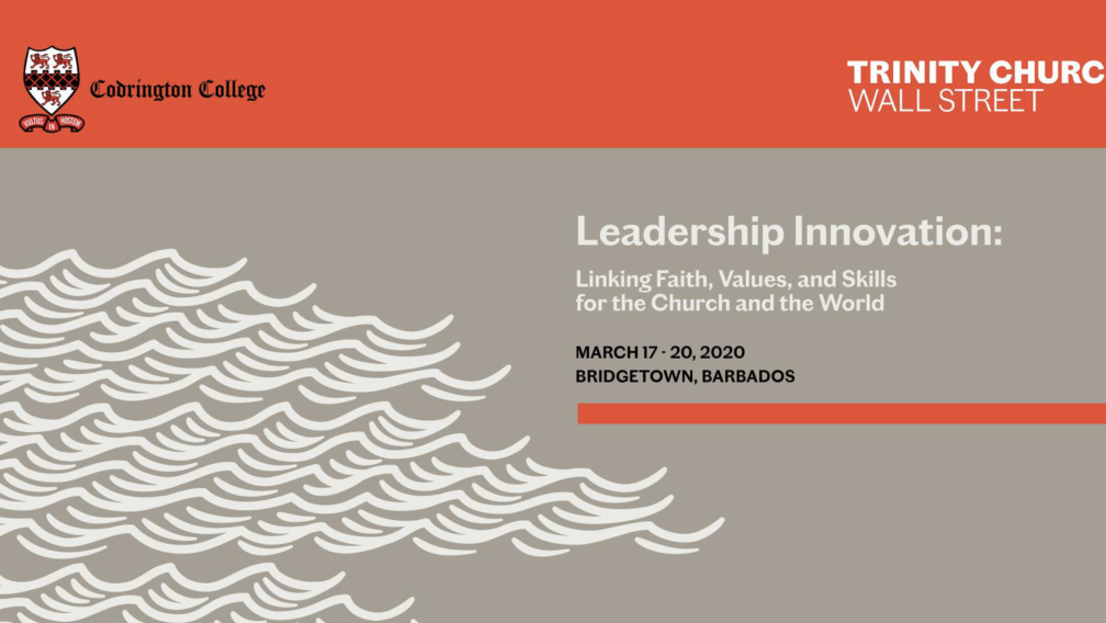 Screenshot of slide that reads, "Leadership Innovation: Linking Faith, Values, and Skills for the Church and the World or Leadership: Faith, Values, Skills." It also features the logos for Codrington College and Trinity Church Wall Street at the top on a red banner.