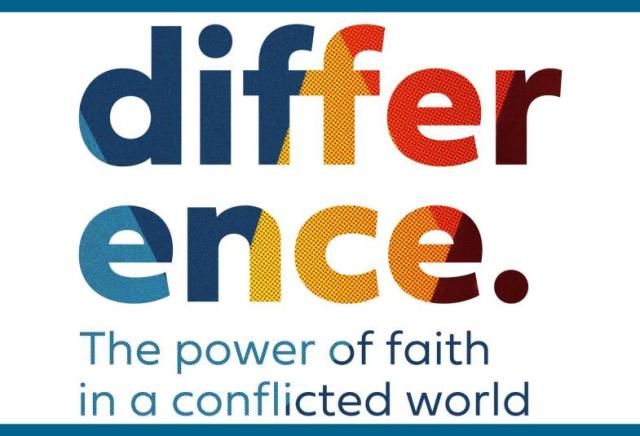 Difference. The power of faith in a conflicted world