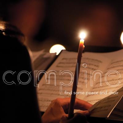 Compline by Candlelight art with a candle and the words, Compline: find some peace and choir