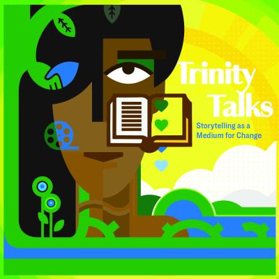 Trinity Talks Storytelling as a Medium for Change